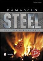 Damascus Steel: Theory and Practice