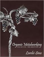 Organic Metalworking : Volume One - The Grapevine